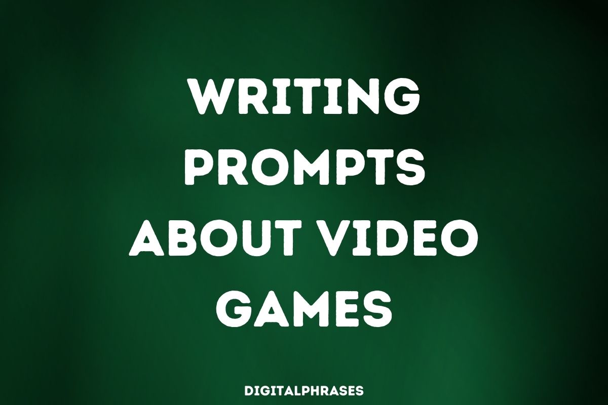 Writing Prompts about Video Games