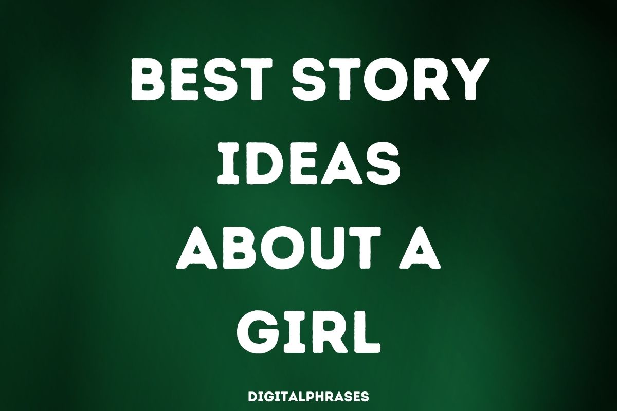 Best Story Ideas about a Girl