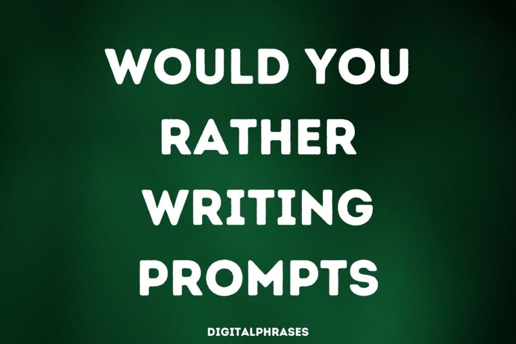 50 Would You Rather Writing Prompts