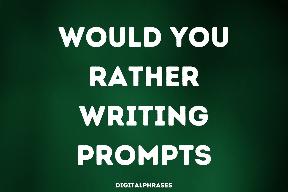 Would You Rather Writing Prompts
