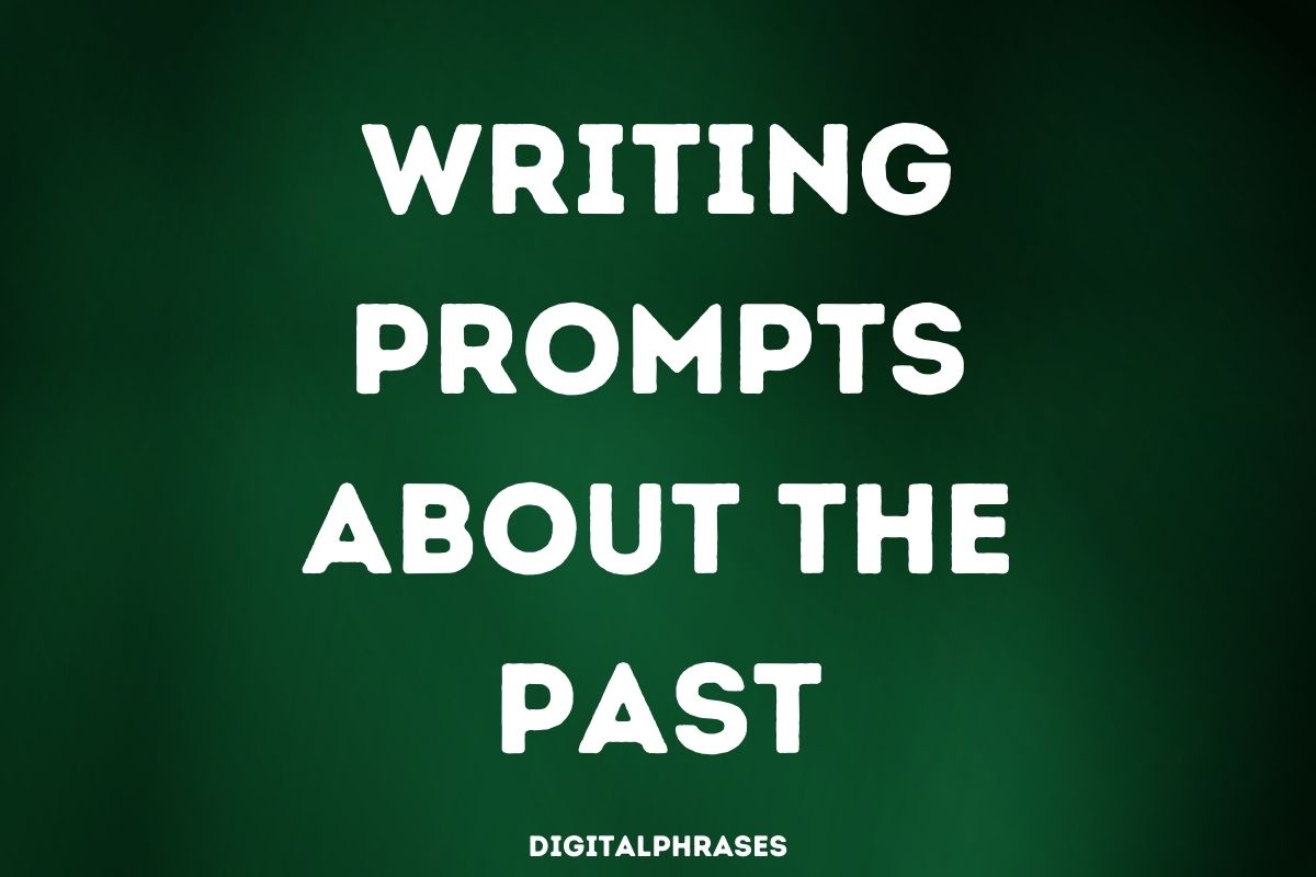 Writing Prompts about the Past