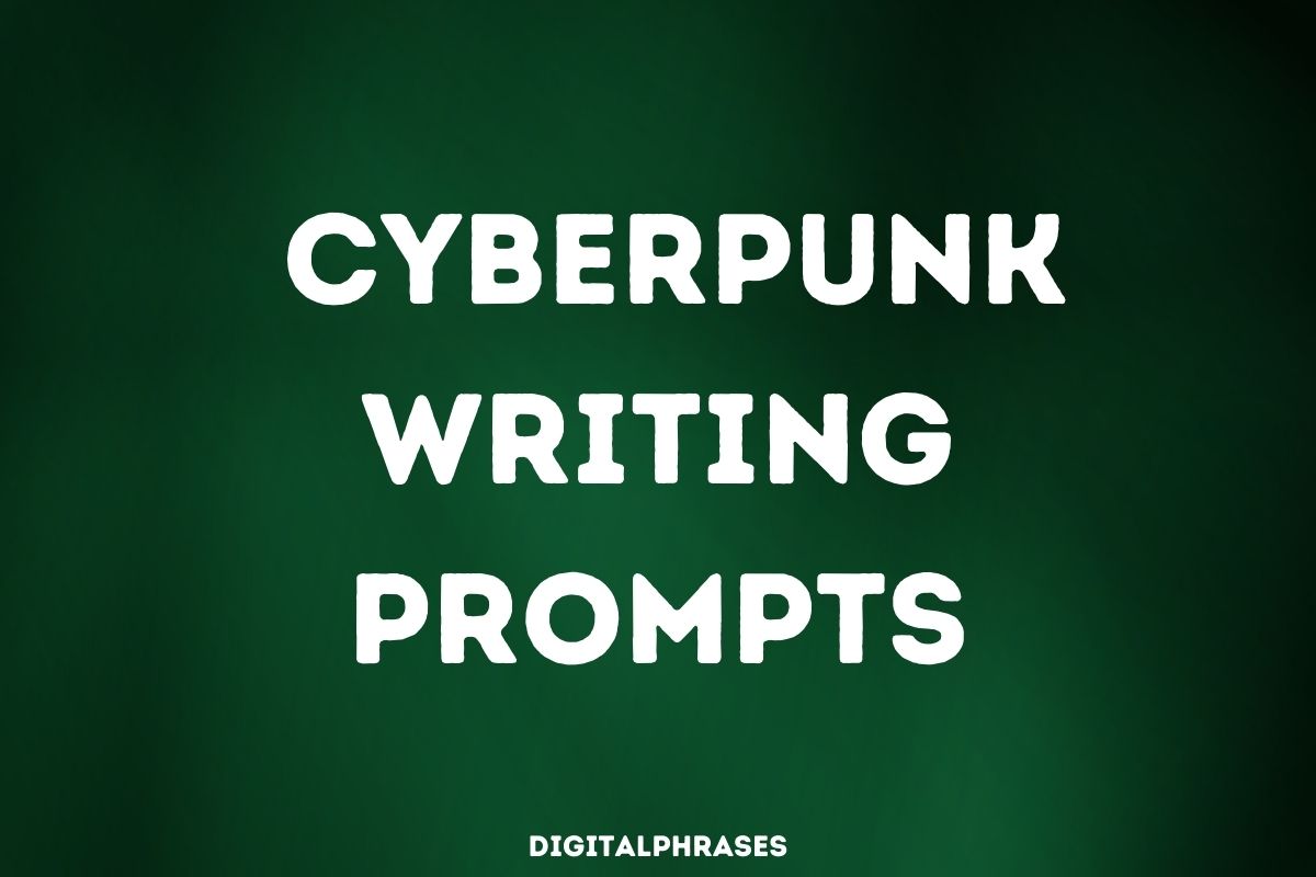 Cyberpunk Writing Prompts