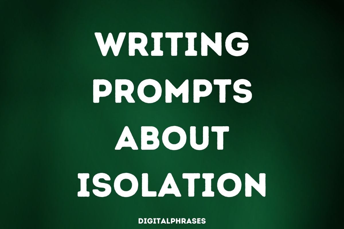 Writing Prompts about Isolation