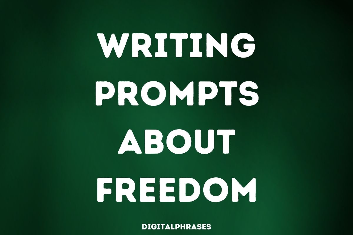 Writing Prompts about Freedom