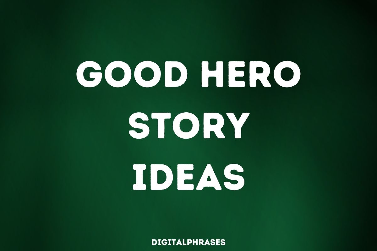 Good Hero Story Ideas