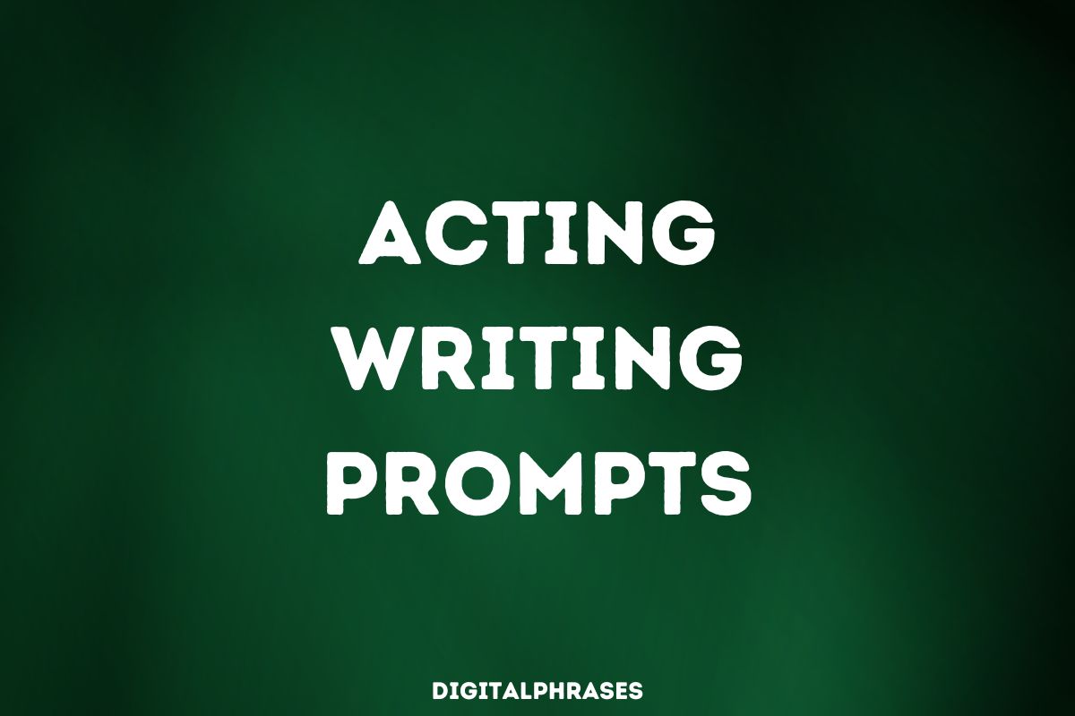 Acting Writing Prompts