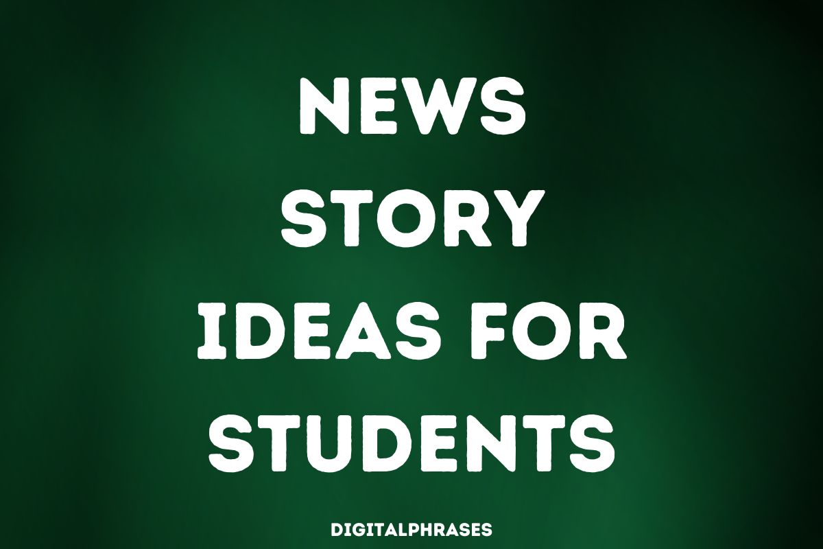 News Story Ideas For Students