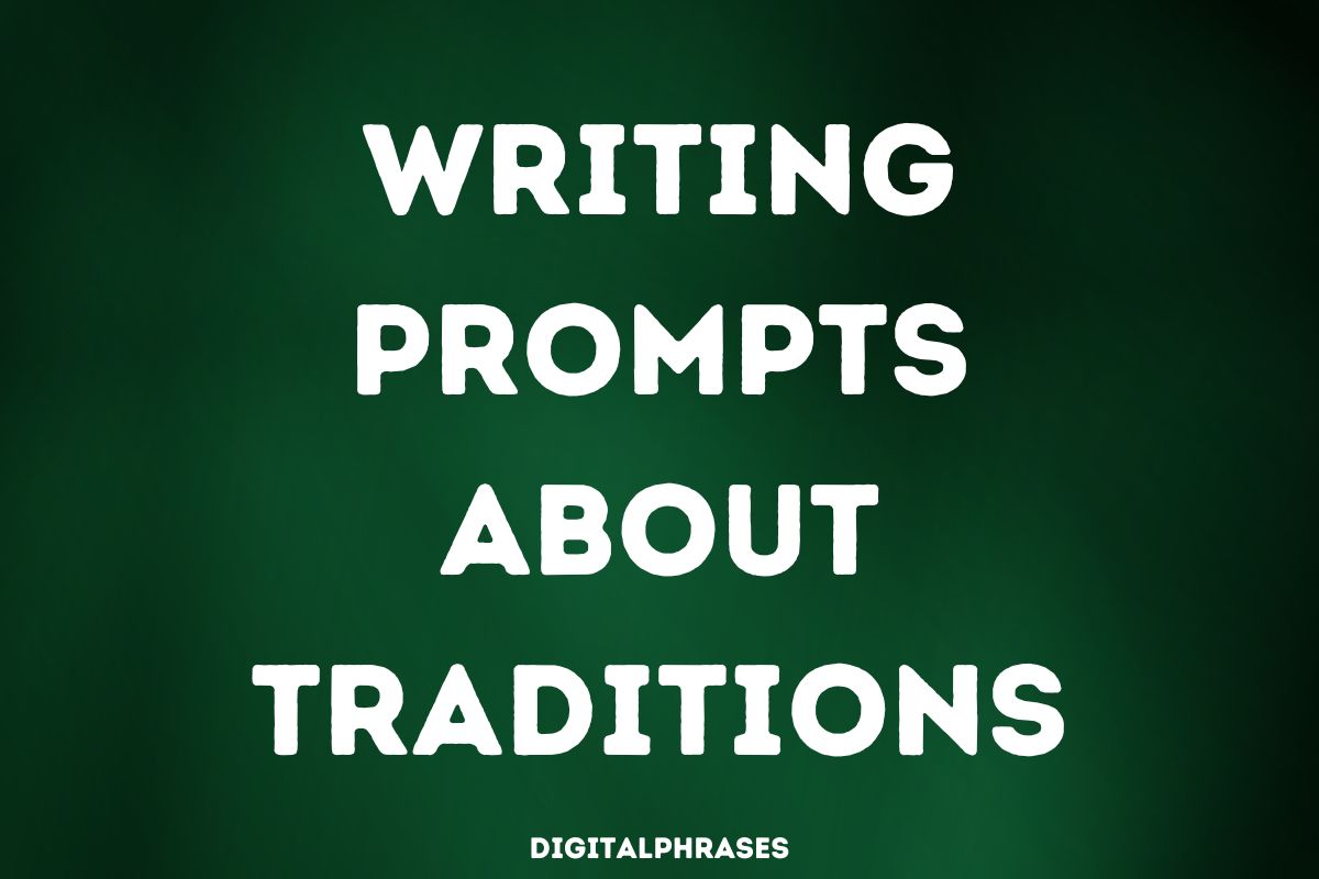 Writing Prompts about Traditions