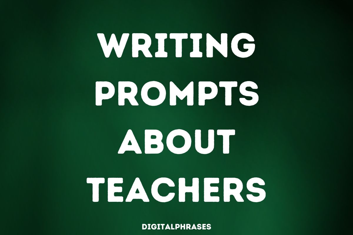 Writing Prompts about Teachers
