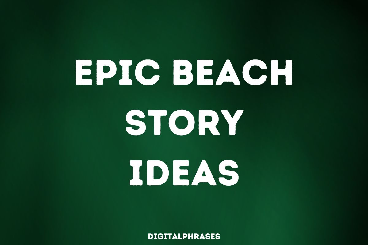 Epic Beach Story Ideas