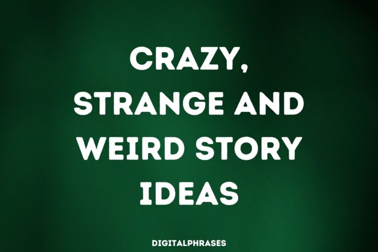 Crazy, Strange and Weird Story Ideas