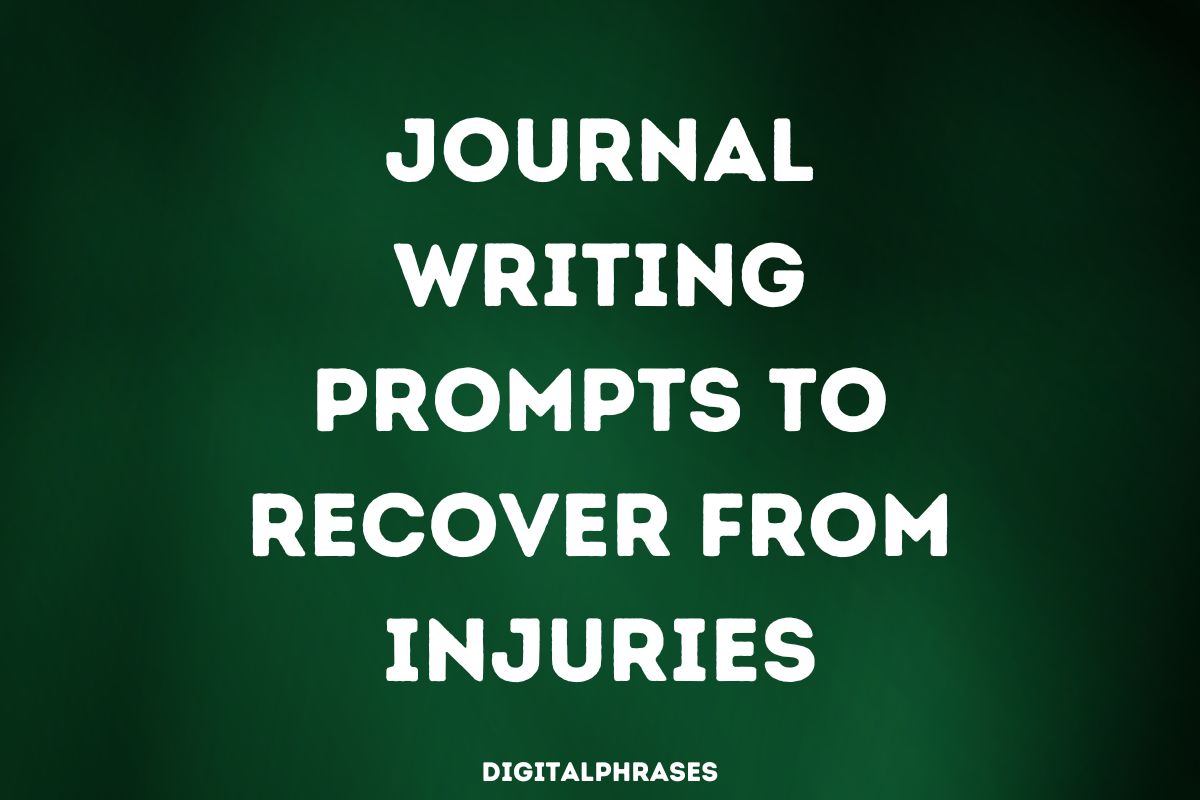 Journal Writing Prompts To Recover From Injuries