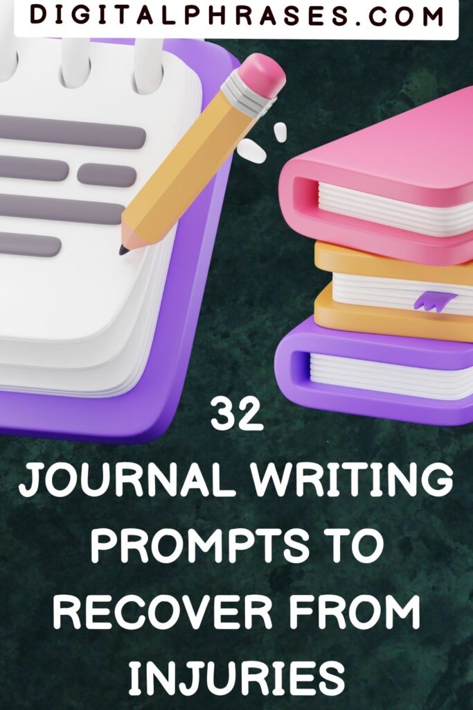 32 Journal Writing Prompts To Recover From Injuries