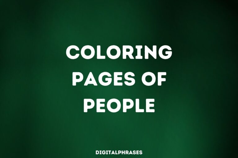 130 Coloring Pages Of People [Contains Pages For Kids, Adults, Teens, Beautiful People and Much More]